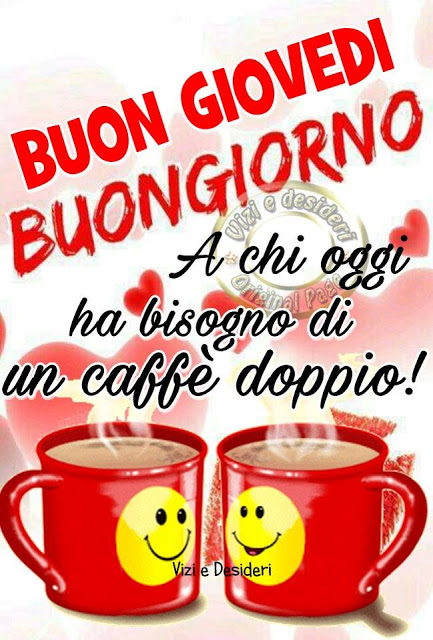 Buongiorno e Buon Giovedì